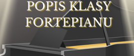 Na plakacie widać czarny fortepian oraz wpis "popis klasy fortepianu"