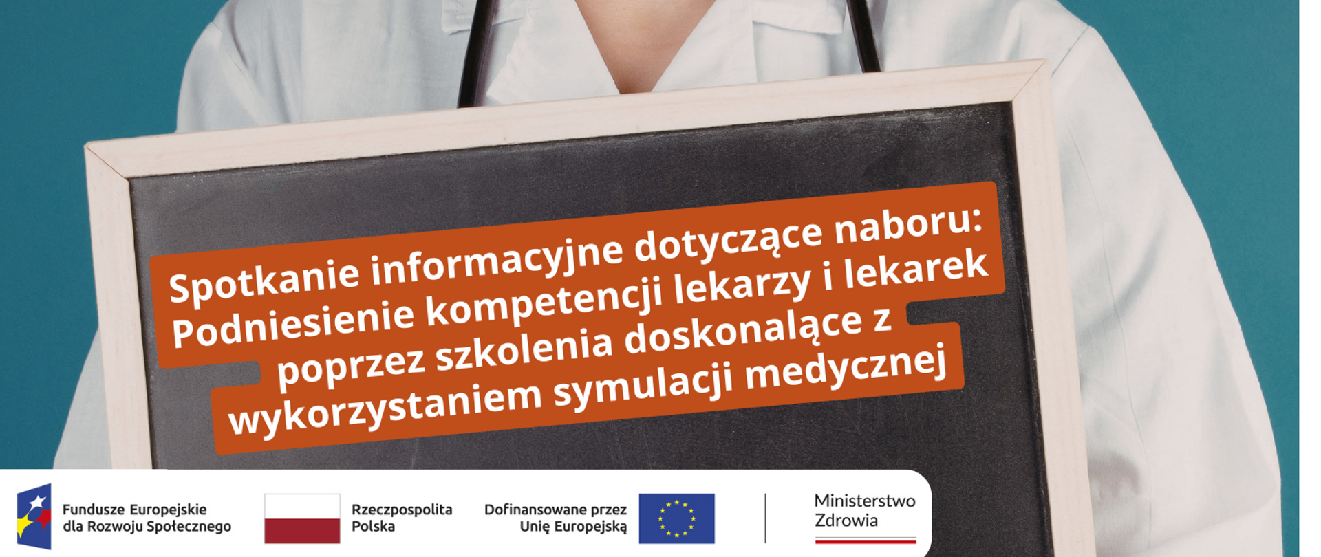 Spotkanie informacyjne dotyczące naboru: Podniesienie kompetencji lekarzy i lekarek poprzez szkolenia doskonalące z wykorzystaniem symulacji medycznej