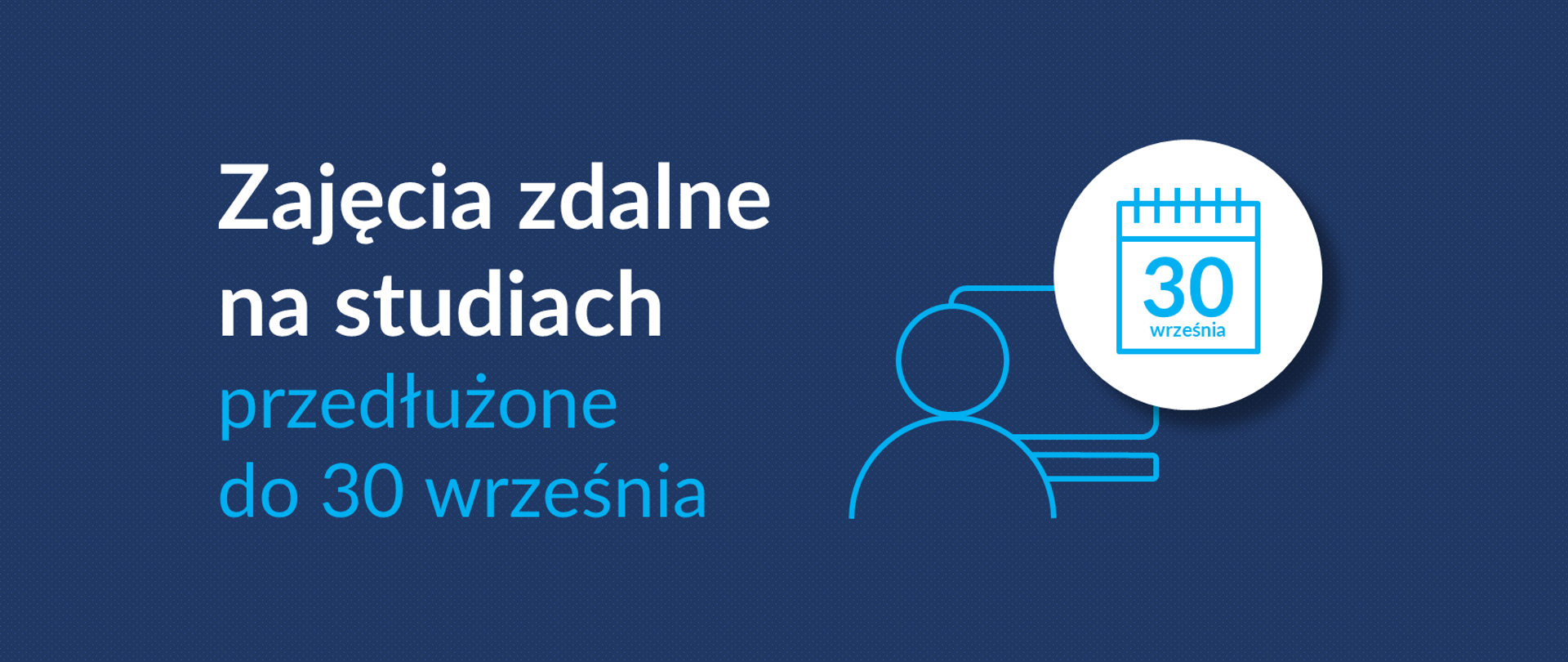 Grafika z tekstem: "Zajęcia zdalne na studiach przedłużone do 30 września"