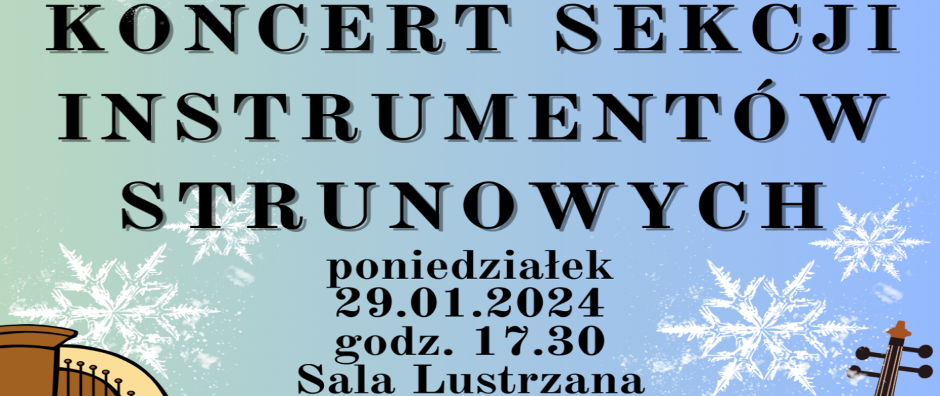 Niebieski baner z płatkami śniegu prezentuje napis: Koncert sekcji instrumentów Strunowych. 