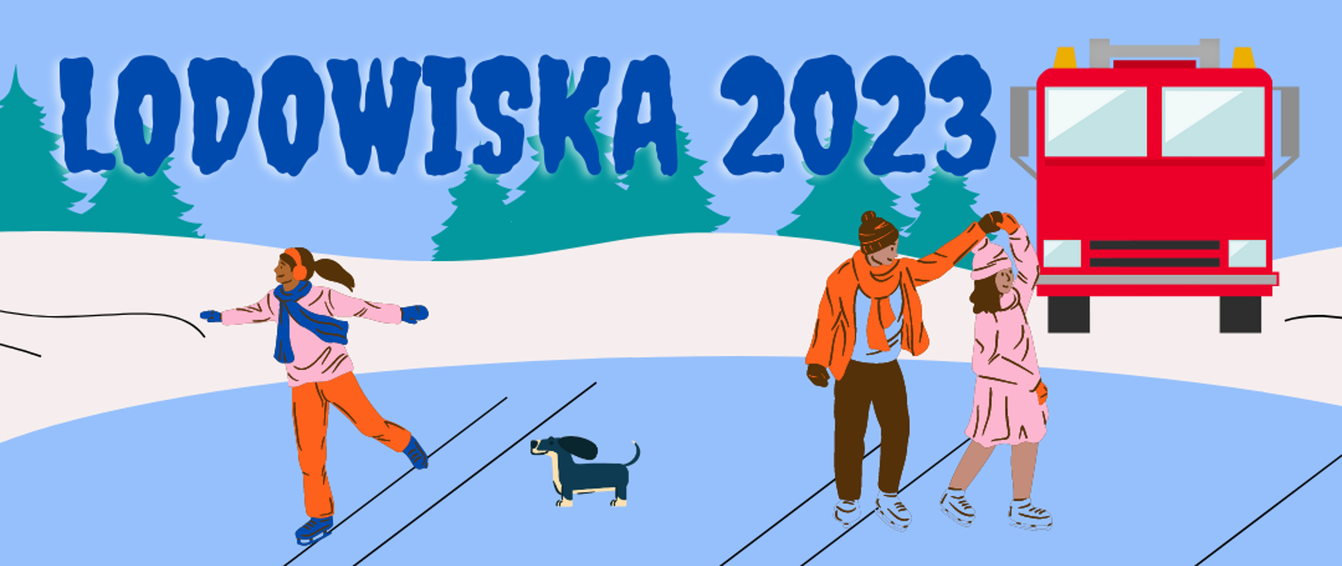 Baner - na lodowisku trzy osoby i pies. W tle choinki i wóz strażacki. Na górze napis Lodowiska 2023.