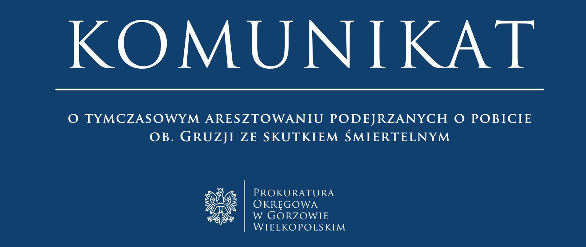 Komunikat o tymczasowym aresztowaniu podejrzanych o pobicie ob. Gruzji ze skutkiem śmiertelnym