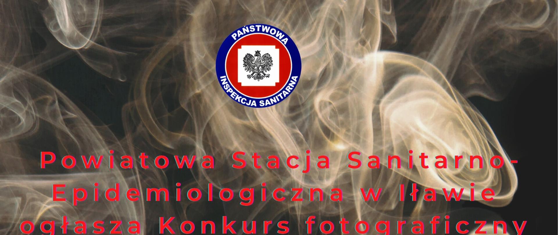 Dym papierosa, logo Inspekcji Sanitarnej, Czerwony napis Powiatowa stacja Sanitarno-Epidemiologiczna w Iławie ogłasza konkurs fotograficzny ,,Myślę o swoim zdrowiu, więc nie palę. Biały napis konkurs dla klas V szkół podstawowych. Z prawej strony zdjęcia człowiek z aparatem fotograficznym. U dołu napis więcej informacji https://www.gov-pl/web/psse-ilawa