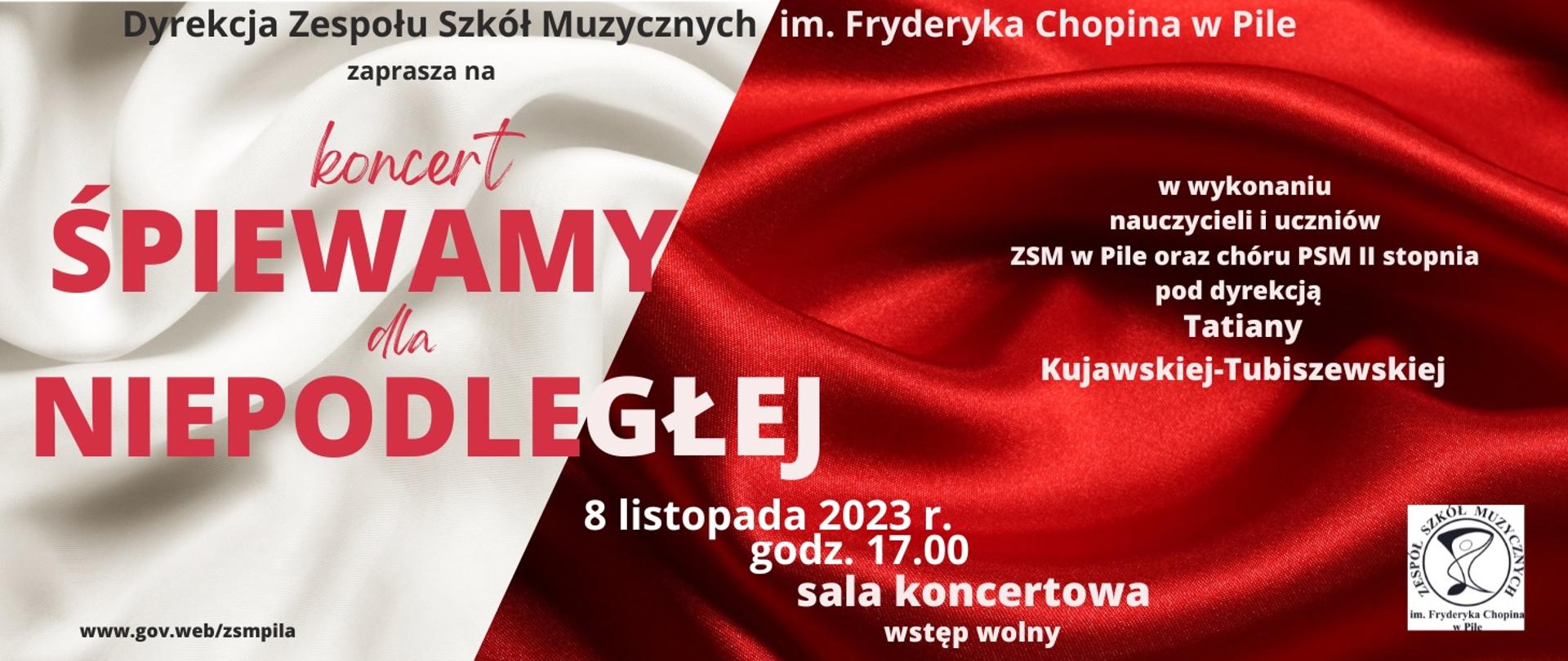 biało-czerwony materiał w tle, a na nim zaproszenie na koncert 8.11.2023 śpiewamy dla niepodległej w wykonaniu nauczycieli i uczniów