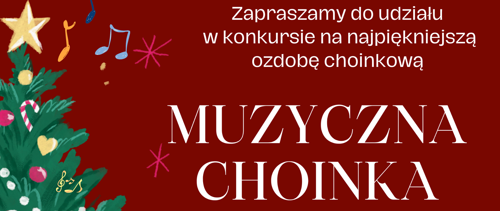Plakat na czerwonym tle z lewej stronie grafika przedstawiająca choinkę oraz Mikołaja oraz kolorowe nuty po prawej stronie plakatu informacja dotycząca konkursu dla uczniów - Muzyczna Choinka.