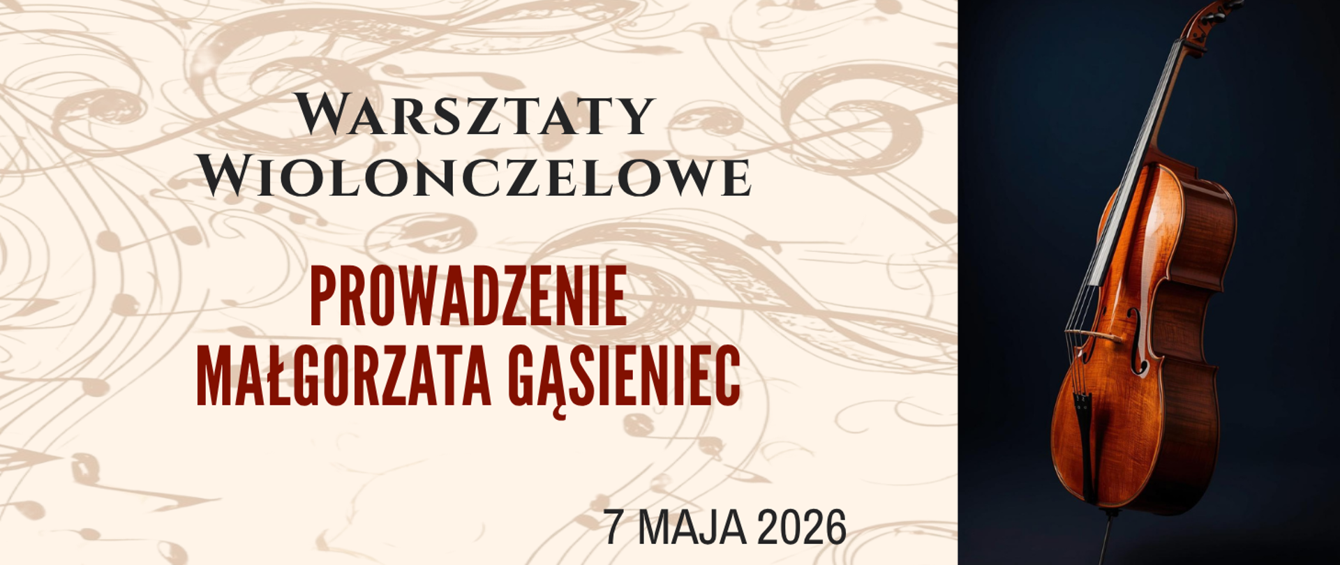 Na beżowym tle tekst "Warsztaty wiolonczelowe, prowadzenie: Małgorzata Gąsieniec, 7 maja 2026". Z prawej strony wiolonczela na czarnym tle.