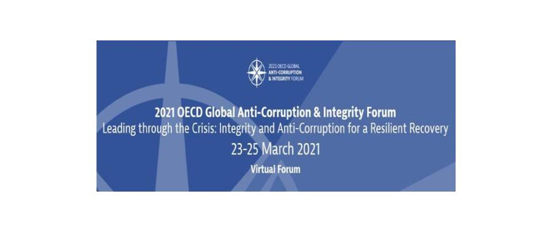 2021 OECD Global Anti-Corruption & Integrity Forum, Leading the Crisis: Integrity and Anti-Corruption for a Resilient Recovery, 23-25 March 2021, Virtual Forum