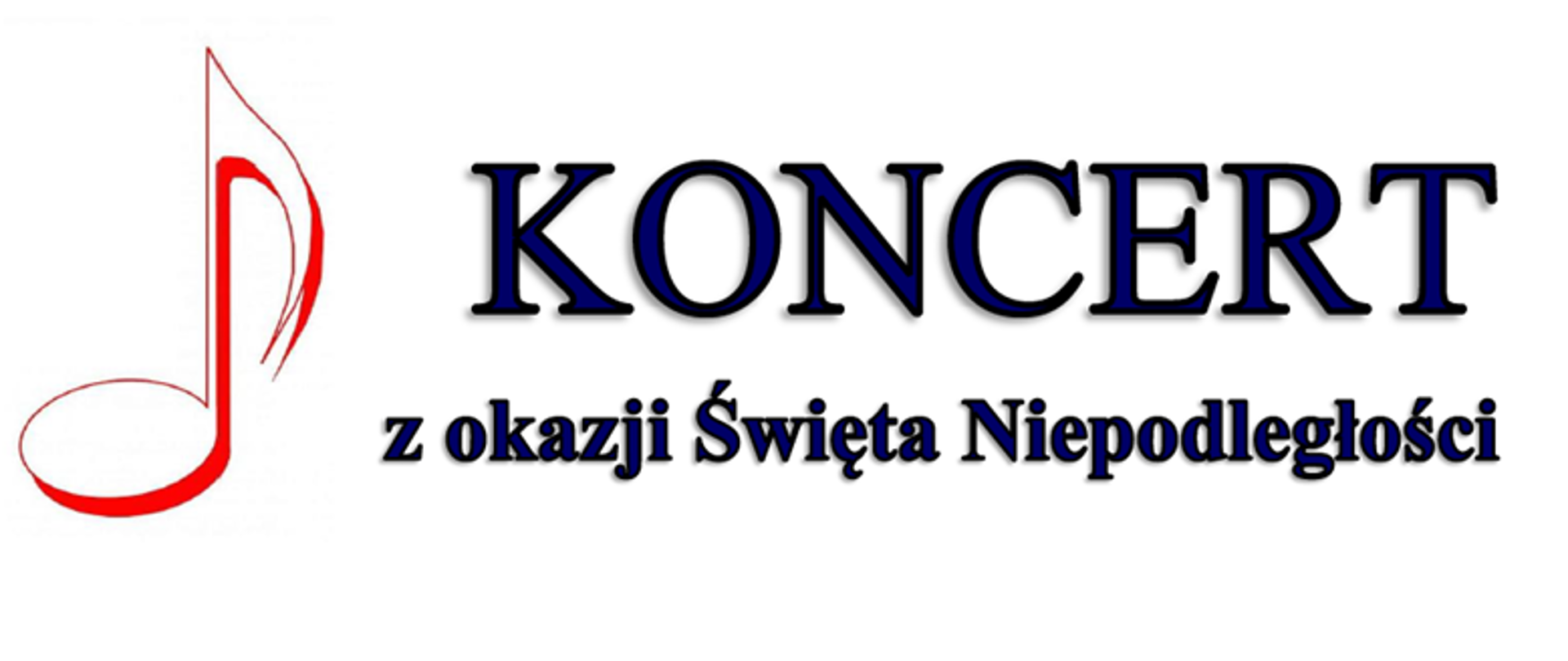 Z prawej strony wielka biało-czerwona nuta, z prawej strony niebieski tekst w dwóch liniach na białym tle: Koncert z okazji Święta Niepodległości