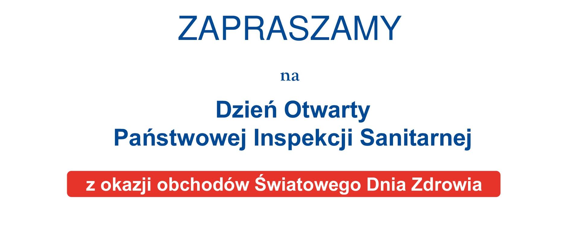 Na białym tle napis Dzień Otwarty Państwowej Inspekcji Sanitarnej z okazji Światowego Dnia Zdrowia