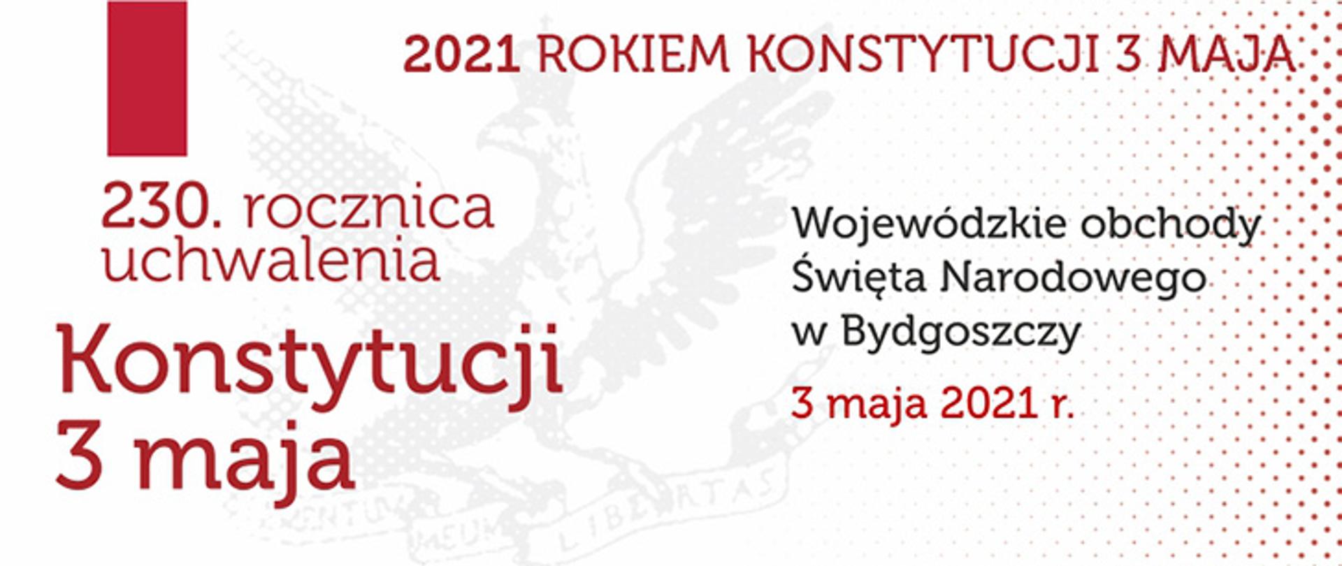 baner z napisem: 230. rocznica uchwalenia Konstytucji 3 maja, 2021 rokiem Konstytucji 3 maja, wojewódzkie obchody Święta Narodowego w Bydgoszczy, 3 maja 2021 r.