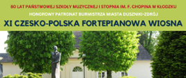 Plakat o tle zielonym. W górnej części widoczny jest napis "PAŃSTWOWA SZKOŁA MUZYCZNA I ST. IM. FRYDERYKA CHOPINA W KŁODZKU, poniżej zostało umieszczone zdjęcie Dworku Chopina oraz po lewej stronie szczegółowa informacja dotycząca koncertu Czesko-Polska Wiosna, który odbędzie się 02 kwietnia 2025 w Dusznikach Zdrój. W dolnej części plakatu widnieje logo szkoły, Dusznik Zdrój, Dusznickiego Ośrodka Kultury.