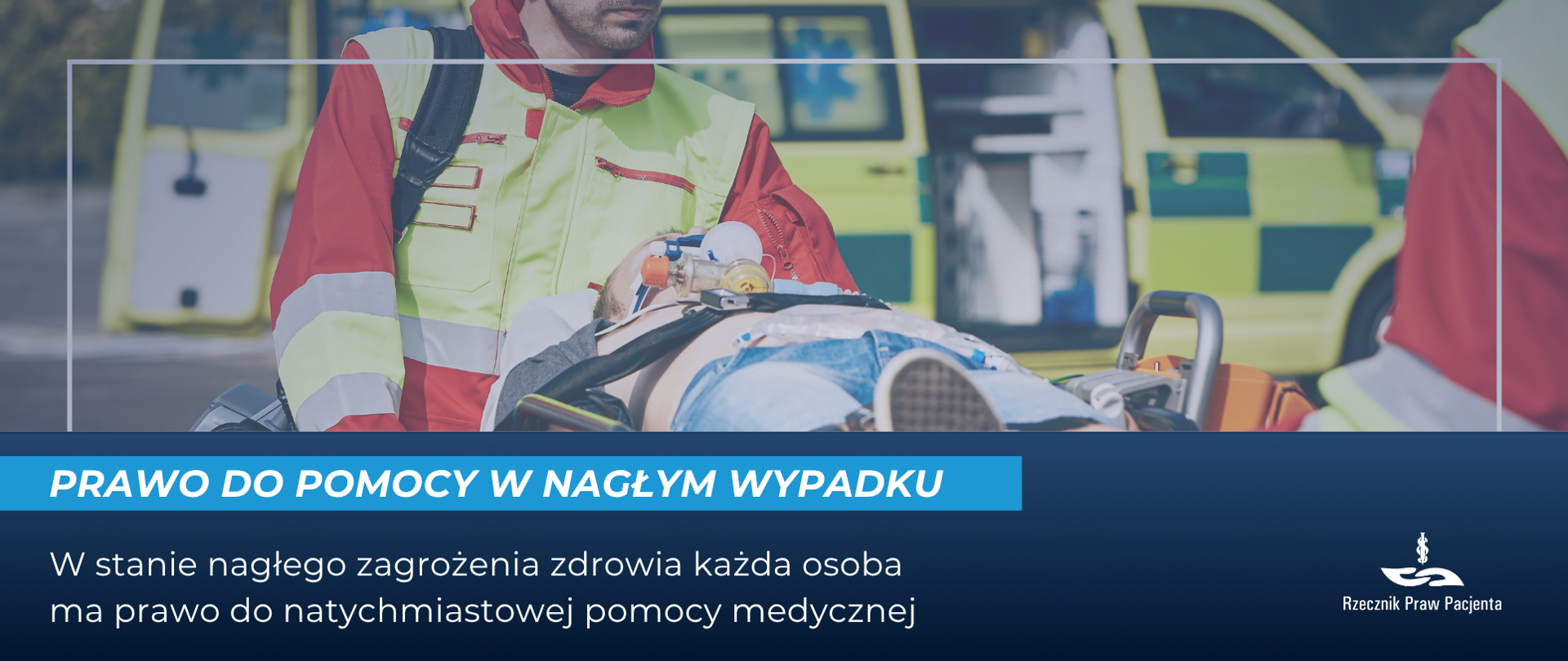 Grafika przedstawia ratowników medycznych udzielających pomocy osobie poszkodowanej przy ambulansie. Na dole widnieje napis: „PRAWO DO POMOCY W NAGŁYM WYPADKU” oraz informacja: „W stanie nagłego zagrożenia zdrowia każda osoba ma prawo do natychmiastowej pomocy medycznej”. W prawym dolnym rogu znajduje się logo Rzecznika Praw Pacjenta.