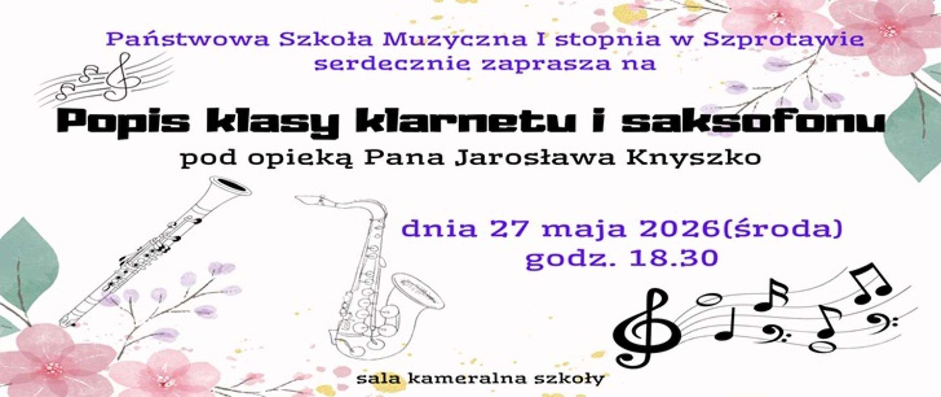 Na tle kwiatów treść: Państwowa Szkoła Muzyczna I st w Szprotawie zaprasza na popis klasy: klarnetu, saksofonu 27.05.2026 (środa) godz. 18.30 Sala kameralna. 
