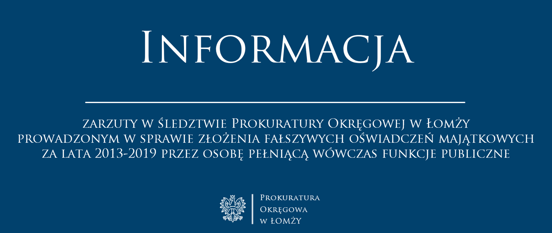 zarzuty w śledztwie Prokuratury Okręgowej w Łomży prowadzonym w sprawie złożenia fałszywych oświadczeń majątkowych za lata 2013-2019 przez osobę pełniącą wówczas funkcje publiczne