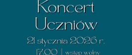 Plakat informacyjny dotyczący Koncertu uczniów z okazji Jubileuszu 35 lat odbywającego się w dniu 21.01.2026 o godz. 17.00.