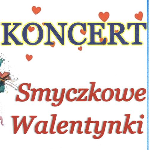 Białe tło. Wielki napis w trzech rzędach: pierwszy rząd kolor granatowy KONCERT, w tle widoczne czerwone serduszka, w drugim i trzecim rzędzie na czerwono Smyczkowe walentynki.