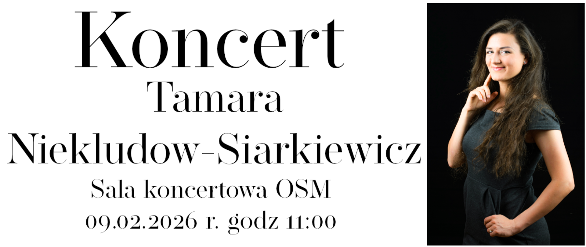 Na białym tle napis Koncert Tamary NiekludowiSiarkiewicz i jej zdjęcie z prawej strony
