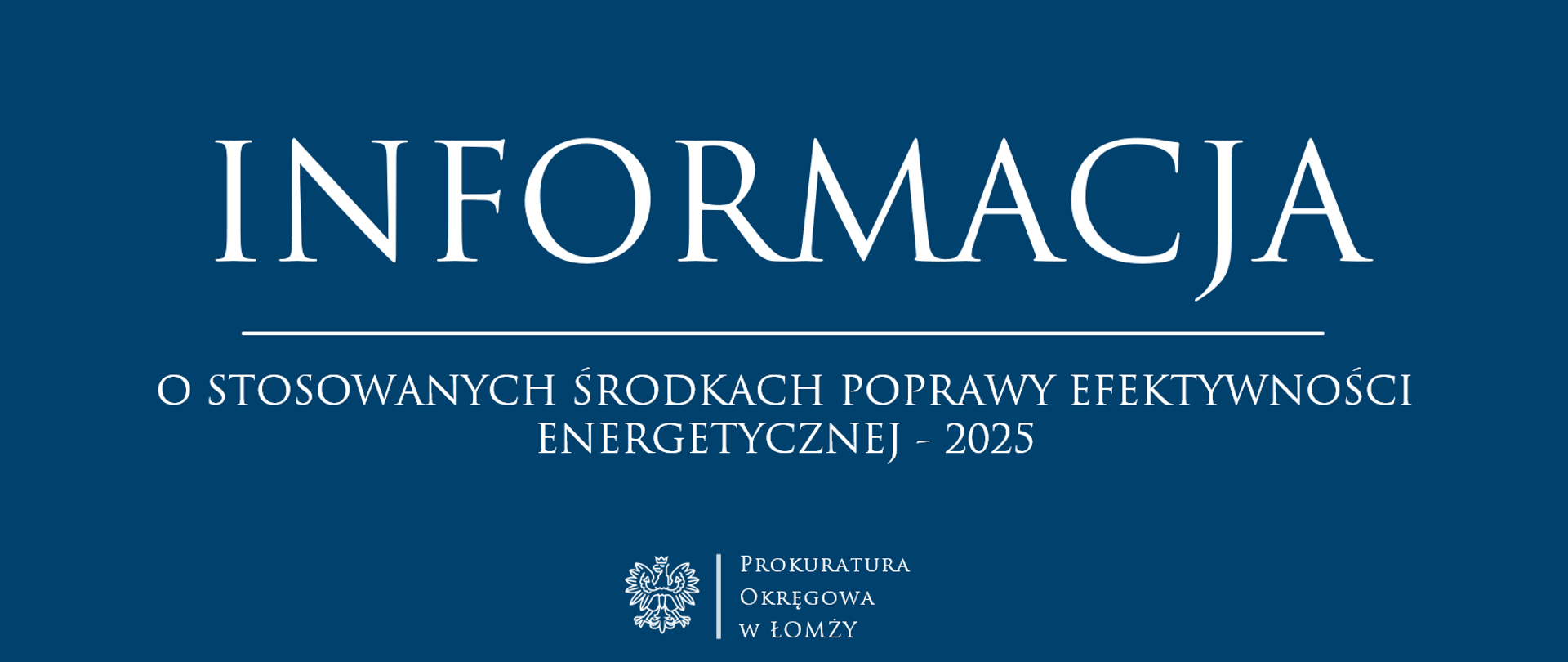 INFORMACJA O STOSOWANYCH ŚRODKACH POPRAWY EFEKTYWNOŚCI ENERGETYCZNEJ - 2025