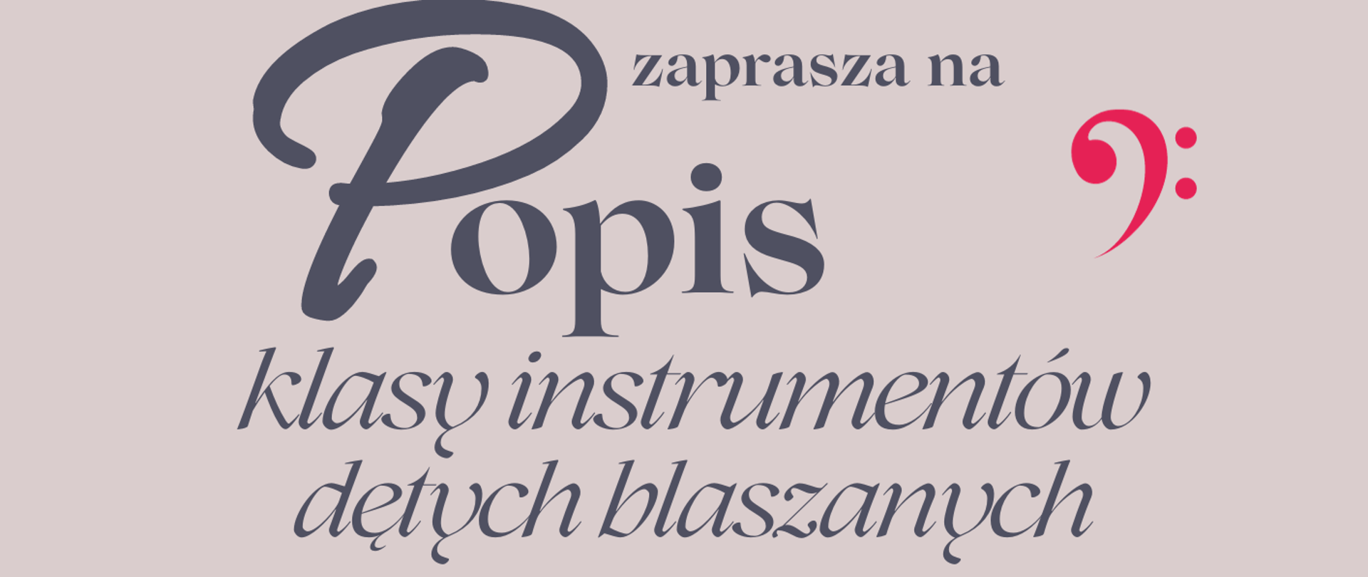 Jasne tło. Na dole strony grafika trąbka i kolorowe nuty. Na górze strony logo szkoły. Na środku plakatu informacje o popisie klasy instrumentów dętych blaszanych.