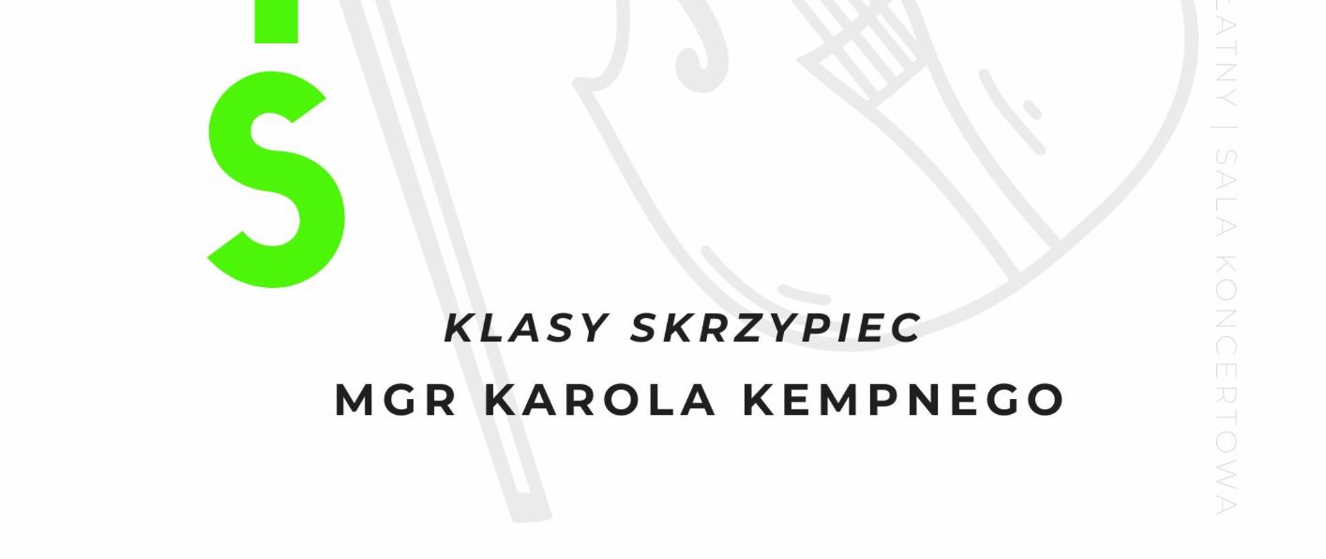 Plakat informacyjny dotyczący popisu klasy skrzypiec mgr Karola Kempnego odbywający się w dniu 24.04.2024 r. o godz. 17.30.