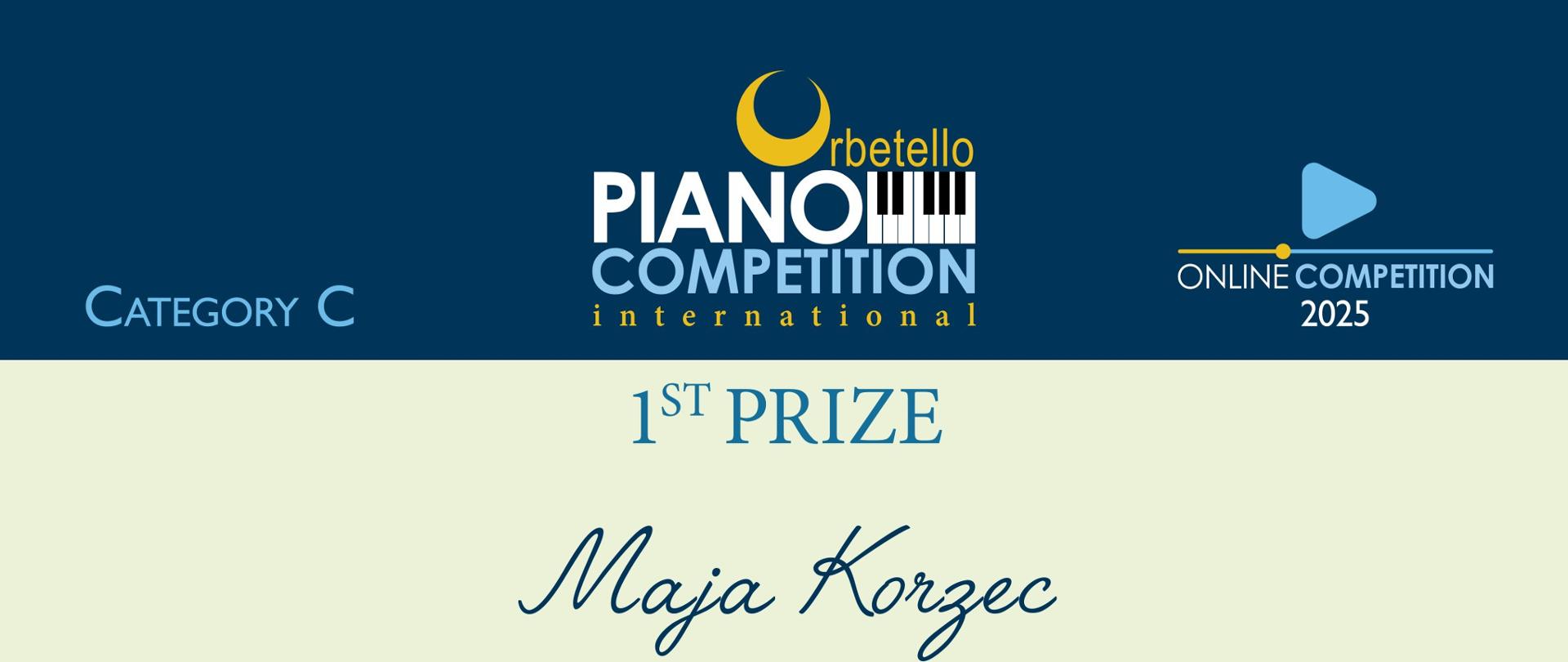 Dyplom pierwszej nagrody dla Mai Korzec w Międzynarodowym Konkursie Pianistycznym Orbetello we Włoszech w maju dwa tysiące dwudziestego piątego roku w formie edycji online.
