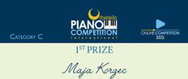 Dyplom pierwszej nagrody dla Mai Korzec w Międzynarodowym Konkursie Pianistycznym Orbetello we Włoszech w maju dwa tysiące dwudziestego piątego roku w formie edycji online.