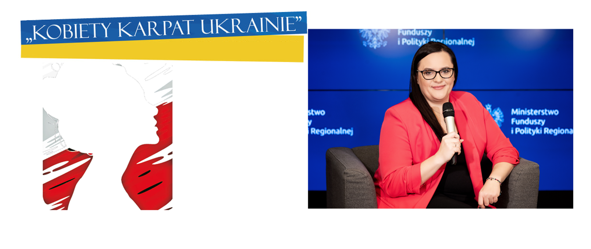 Po lewej na tle flagi Ukrainy napis: Kobiety Karpat Ukrainie. Poniżej grafika z kobietą. Po prawej zdjęcie wiceminister Małgorzaty Jarosińskiej-Jedynak z mikrofonem.