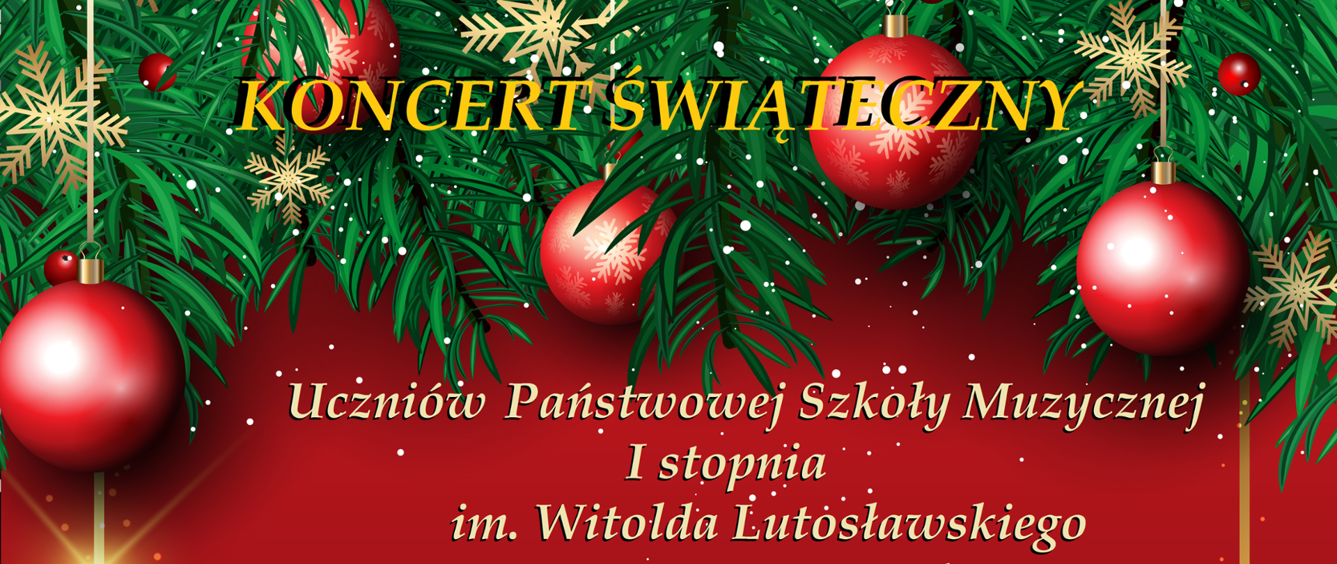 Plakat na bordowym tle złota ramka, w górnej części gałązki świerku z bombkami i gwiazdkami, na nich napis KONCERT ŚWIĄTECZNY, poniżej napis "Uczniów Państwowej Szkoły Muzycznej I stopnia im. Witolda Lutosławskiego w Nowym Tomyślu; Kościół pw. NPM Nieustającej pomocy, Nowy Tomyśl, niedziela 22 stycznia 2023 r. godz. 11:45; ZAPRASZAMY"