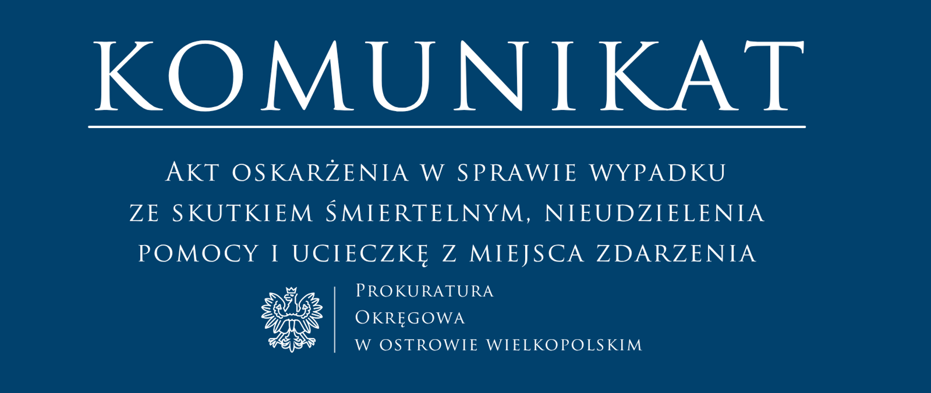 Akt oskarżenia w sprawie wypadku ze skutkiem śmiertelnym, nieudzielenia pomocy i ucieczkę z miejsca zdarzenia
