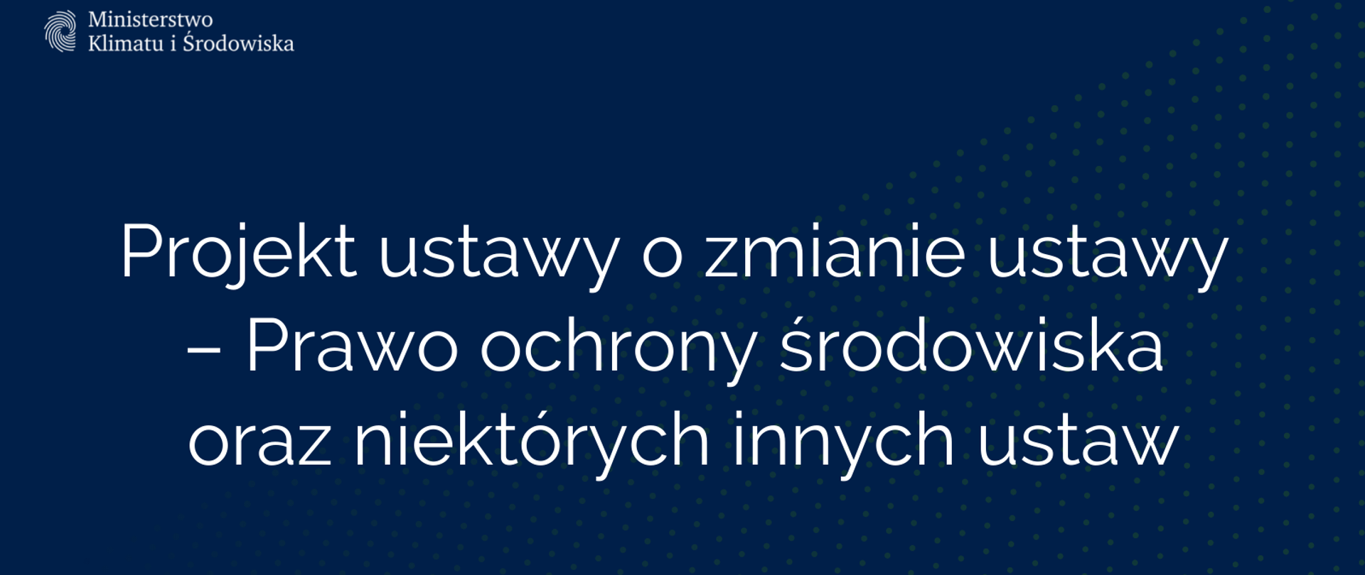 Projekt ustawy o zmianie ustawy – Prawo ochrony środowiska oraz niektórych innych ustaw