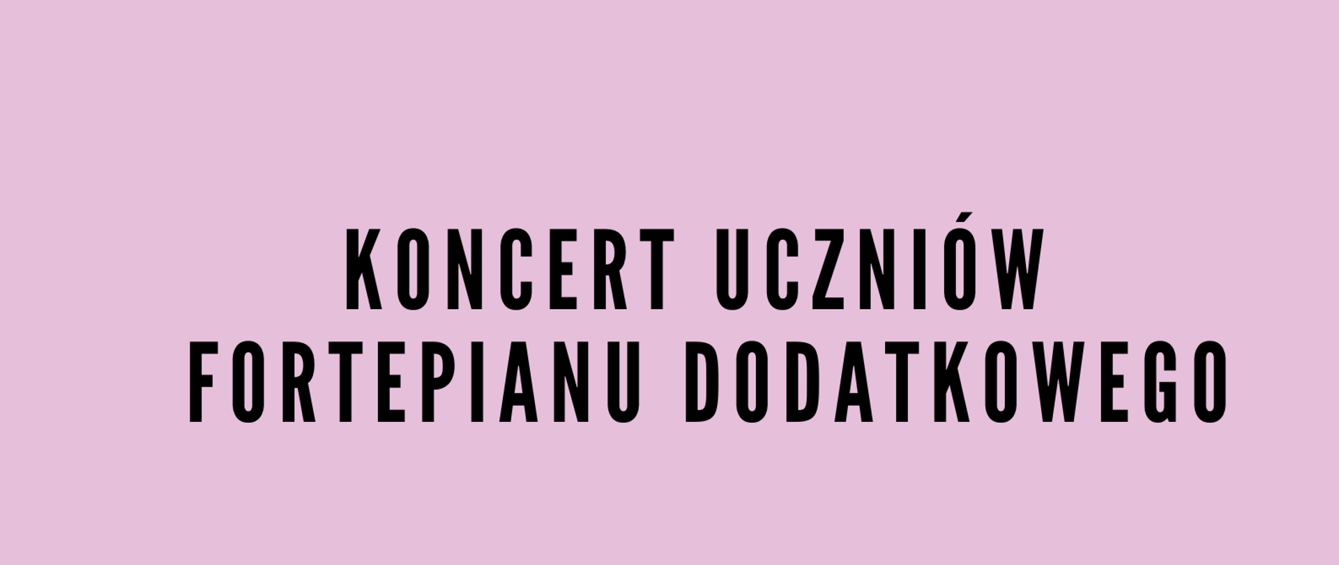 koncert uczniów fort. dodatkowego