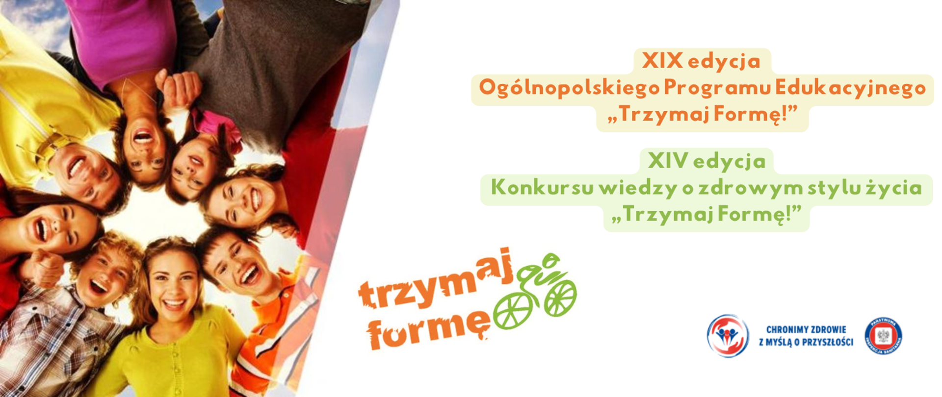 XIX edycja Ogólnopolskiego Programu Edukacyjnego „Trzymaj Formę!” oraz XIV edycja Konkursu wiedzy o zdrowym stylu życia „Trzymaj Formę!”