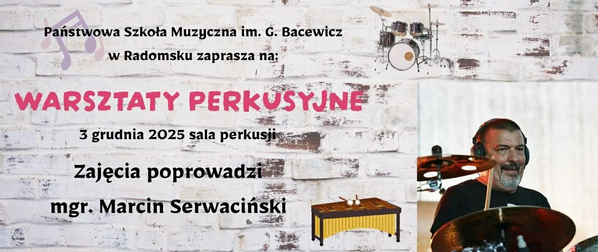 Na tle ( grafika postarzanych białych cegieł) znajdują się napisy informacyjne w kolorze czarnym i czerwonym, znajduje się zdjęcie perkusisty w słuchawkach, grającego na zestawie perkusyjnym ( po prawej stronie) oraz grafiki ksylofonu i zestawu perkusyjnego.