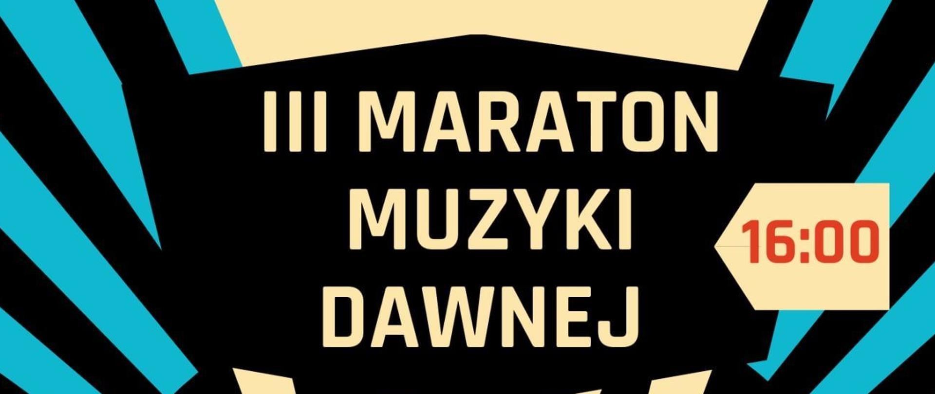 Plakat koncertu, zółto-niebieskie tło, tekst: III Maraton Muzyki Dawnej, 14.01.2026 r., 16:00, sala organowa