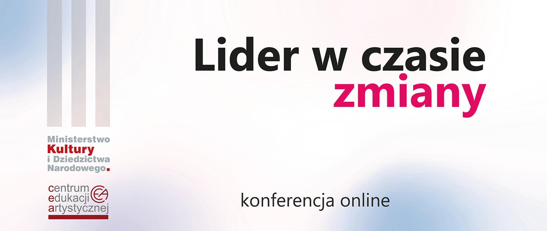 Jasna grafika z logotypami po lewej stronie MKiDN i CEA oraz tekstem "Lider w czasie zmiany konferencja online
