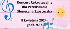Na tle z drewnianych paneli pomalowanych na różowo, u góry z lewej niebieski klucz wiolinowy, z prawej żółte uśmiechnięte słonce. Na dole marakasy i dzwonki chromatyczne z pałeczkami. Od góry Tekst: Państwowa Szkoła Muzyczna I stopnia im. Emila Młynarskiego w Augustowie Koncert Rekrutacyjny dla przedszkola Słoneczna Szósteczka. 8 Kwietnia 2024 godzina 9:15. Sala Koncertowa, ul. Wybickiego 1
