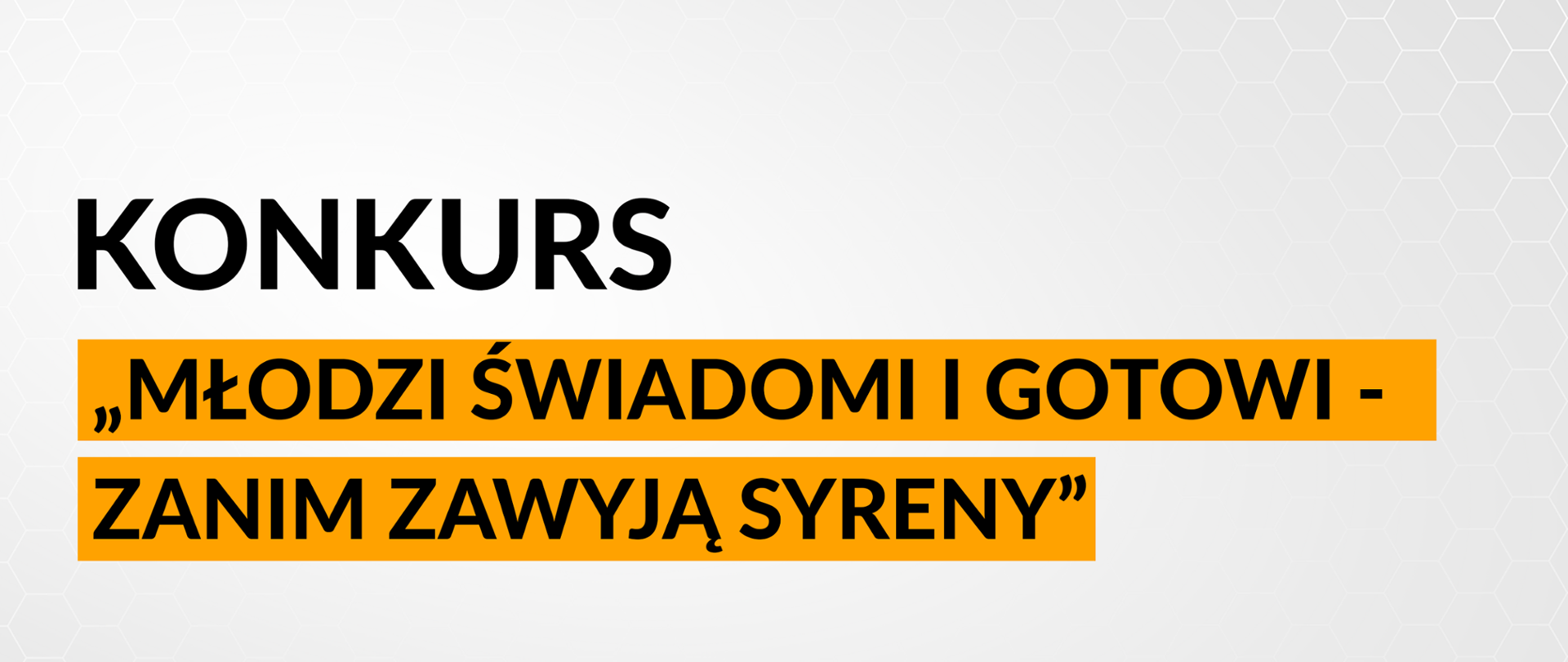 Konkurs "Młodzi świadomi i gotowi - zanim zawyją syreny"