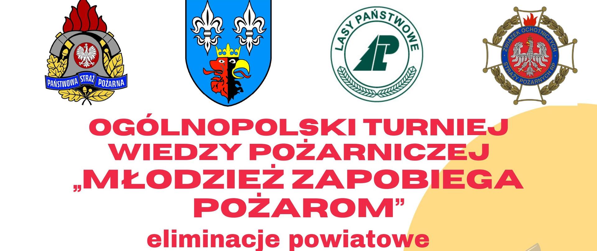 na zdjęciu widoczny plakat o ogólnopolskim turnieju wiedzy pożarniczej temat młodzież zapobiega pożarom, eliminacje powiatowe osiemnastego kwietnia 2024 o godzinie 10:00, oraz adres gdzie się odbędą i program turnieju, w górne części loga straży pożarnej, powiatu bełchatowskiego, nadleśnictwa oraz OSP w tle gaśnica, dzwonek alarmowy, strażak z prądownicą gaszący pożar