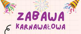 Zabawa Karnawałowa - 30 stycznia 2025 r