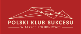 On a red background, the inscription: Polish Success Club in South Africa; above the inscription, a drawing of Table Mountain in Cape Town.