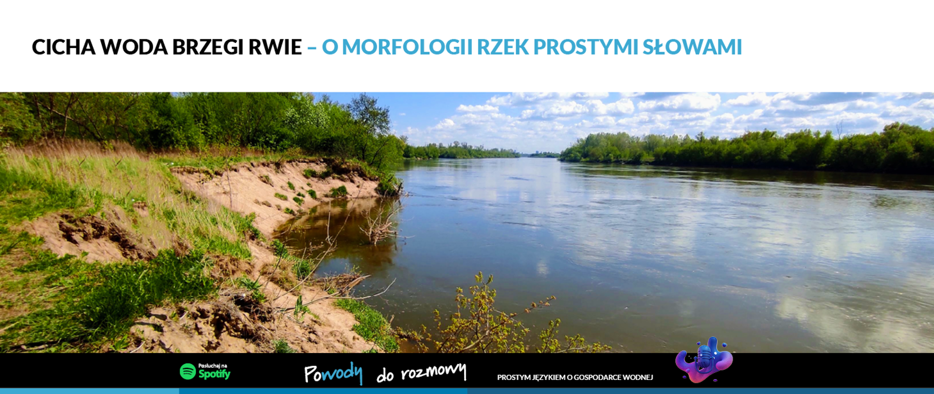 Podcast Powody do rozmowy - Cicha woda brzegi rwie