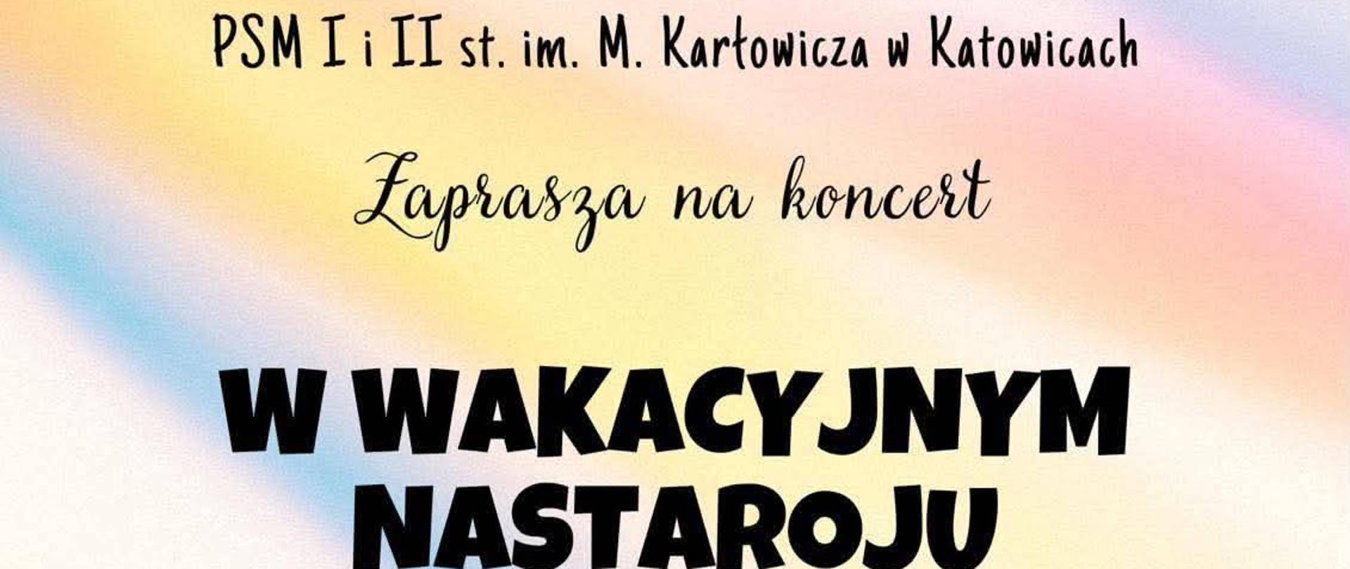 Plakat koncertu Sekcji Śpiewu Państwowej Szkoły Muzycznej I i II stopnia im. Mieczysława Karłowicza w Katowicach. Tytuł: „W wakacyjnym nastroju, czyli muzyczny Quodlibet”. Koncert odbędzie się 17 czerwca 2026 roku o godzinie 17:30 w Muzeum Historii Katowic przy ulicy Szafranka 9 w Katowicach.
