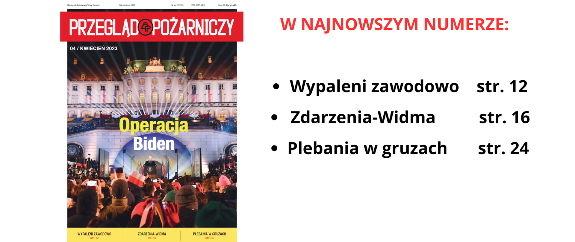 Po lewej stronie okładka kwietniowego numeru przeglądu pożarniczego, na zdjęciu okładkowym na wzniesieniu biały budynek w świetle reflektorów, u jego podnóża grupa ludzi z flagami Polski i Ukrainy. Po prawo napis: w najnowszym numerze: wypaleni zawodowo str. 12, zdarzenia-widma str. 16, plebania w gruzach str. 24
