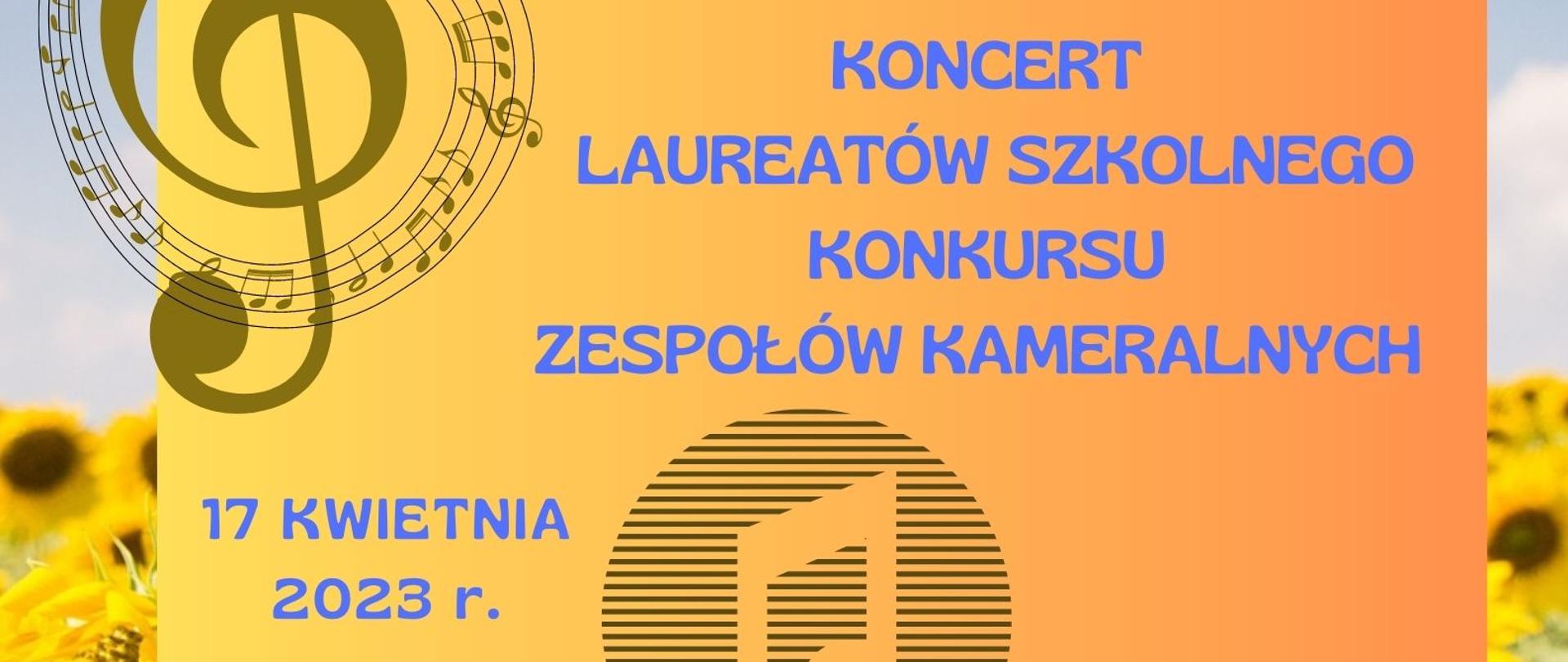 Zdjęcie przedstawia zaproszenie na koncert laureatów konkursu szkolnego zespołów kameralnych, który odbędzie się 17 kwietnia 2023r. o godzinie 16:30 na terenie szkoły. Grafika przedstawia klucz wiolinowy wraz z nutką, a w tle pole słonecznikowe. 