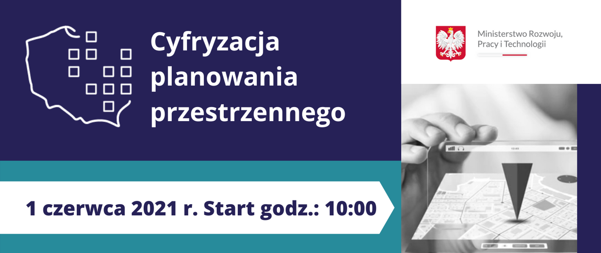 Na środku na granatowym tle logotyp - kontur Polski w północno-wschodniej części przesłonięty konturami kwadratów. Obok logotypu tytuł konferencji "Cyfryzacja planowania przestrzennego" Na dole data - 1 czerwca 2021 r. start godz. 10:00.