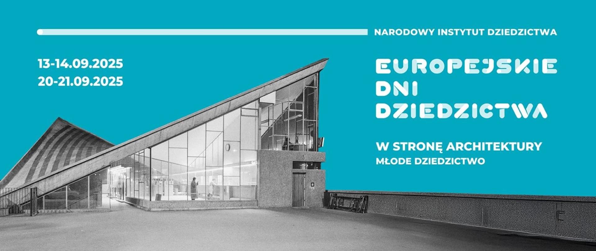 „W stronę architektury. Młode dziedzictwo” – zapraszamy na Europejskie Dni Dziedzictwa