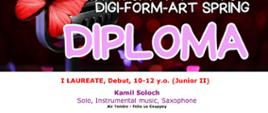 Dyplom dla laureata I miejsca - Kamil Soloch - w Międzynarodowym Konkursie Internetowym XIX International Contest „Digi-Form-Art Spring 2023”, na górze grafika z motylkami na czarnych tle z nazwą konkursu i napis DIPLOMA, pośrodku na białym tle wypisany laureat