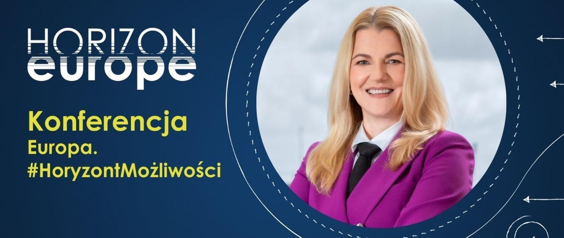 Po lewo napis Horizon Europe. Poniżej Konferencja Europa. #HoryzontMożliwości. Po prawo kobieta w kółku. Na dole logotypy NCBR i KPK