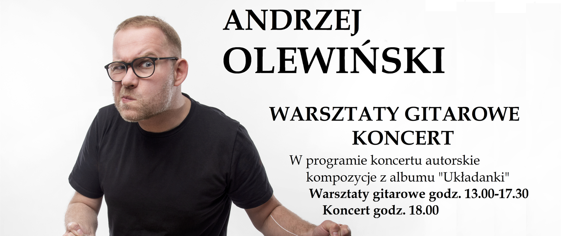 Plakat przedstawia sylwetkę mężczyzny w okularach trzymającego w rękach gitarę z zerwanymi strunami oraz zawiera szczegółowe informacje na temat wydarzenia. 