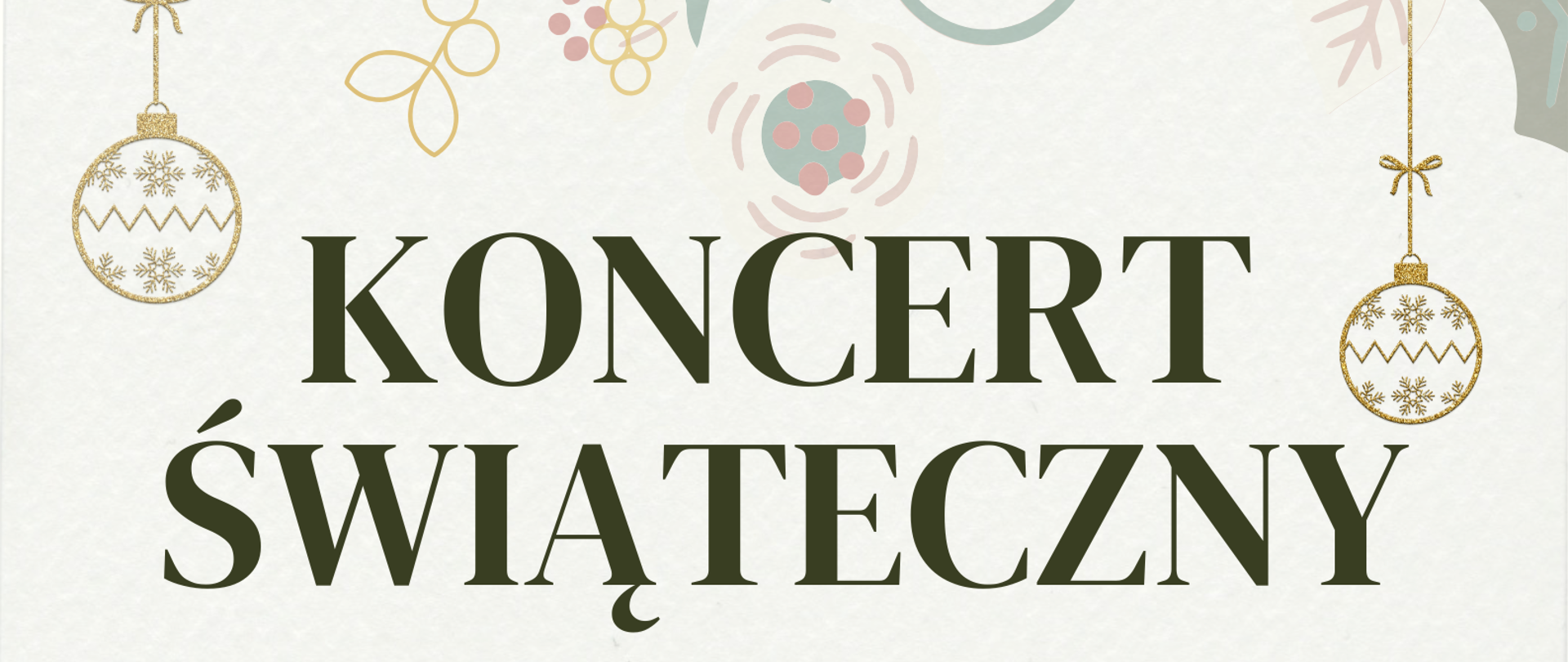 Świąteczny plakat zapraszający na Koncert Świąteczny z kolędami i pastorałkami w wykonaniu uczniów PSM I st. w Starogardzie Gdańskim; 15.01.2026, godz. 16:00, Aula PSM I st., delikatna zimowa grafika z bombkami i motywami roślinnymi.